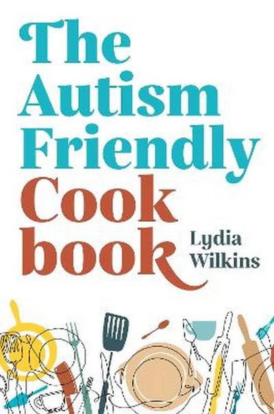 The Autism Friendly Cookbook