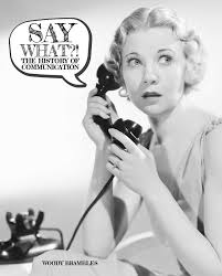 Say What?! The History of Communication