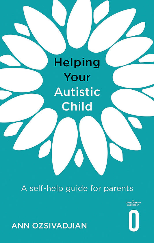 Helping Your Autistic Child: A Self-Help Guide for Parents