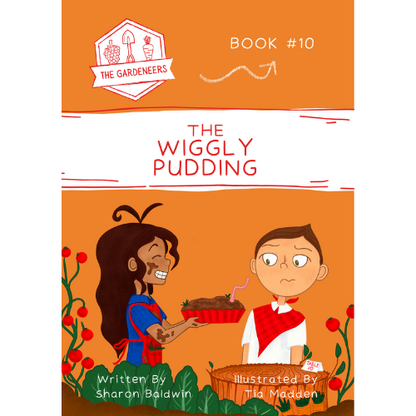 “The Wiggly Pudding” - Book 10 in The Gardeneers Series