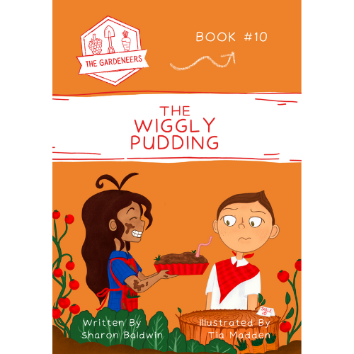“The Wiggly Pudding” - Book 10 in The Gardeneers Series