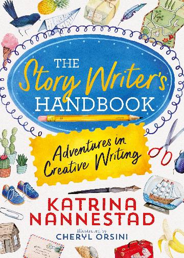 The Story Writer's Handbook Adventures in Creative Writing